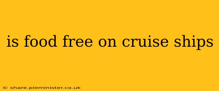 is food free on cruise ships