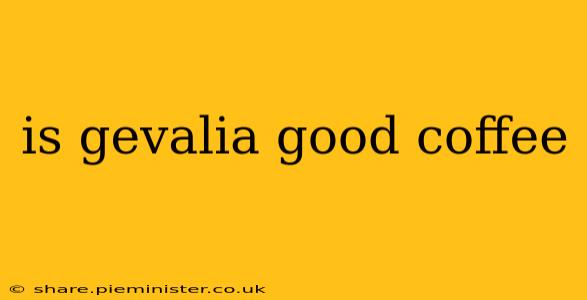 is gevalia good coffee