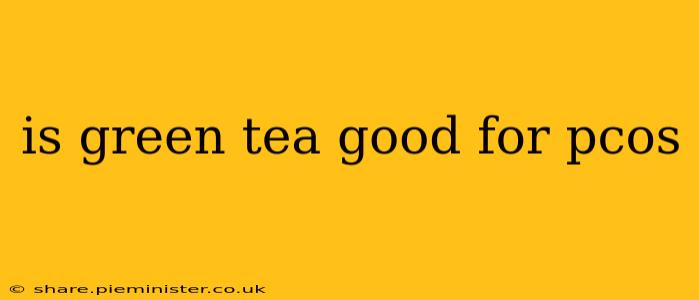 is green tea good for pcos