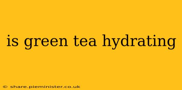 is green tea hydrating