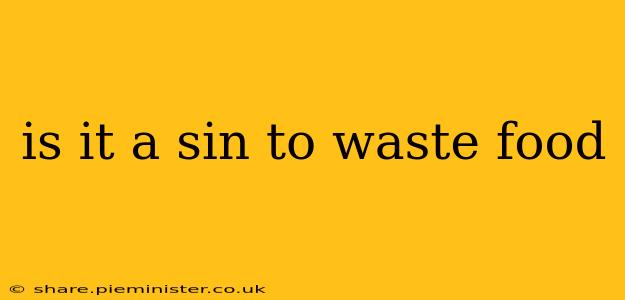is it a sin to waste food