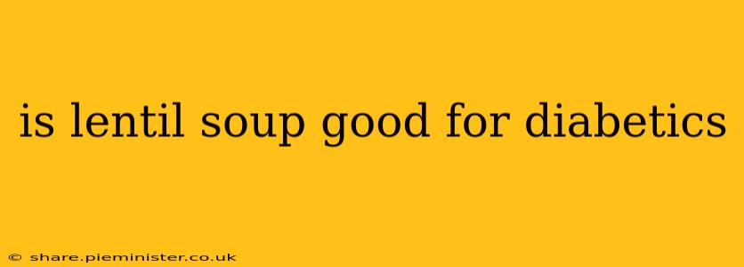 is lentil soup good for diabetics