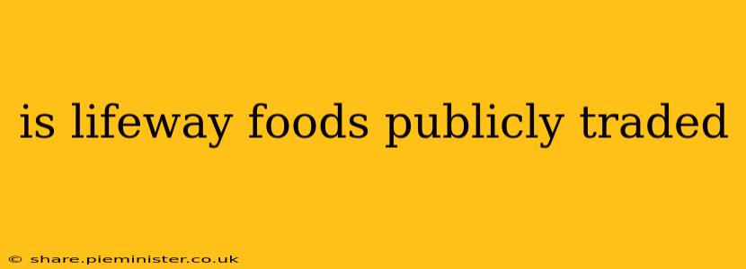 is lifeway foods publicly traded