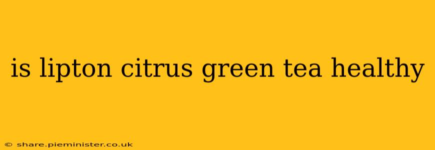 is lipton citrus green tea healthy