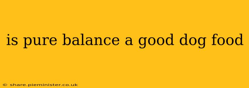 is pure balance a good dog food