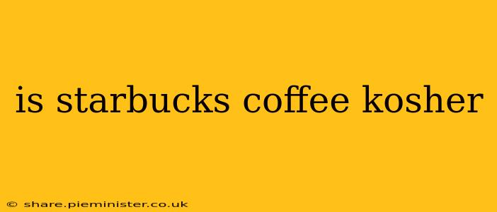 is starbucks coffee kosher