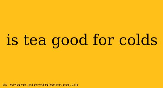 is tea good for colds