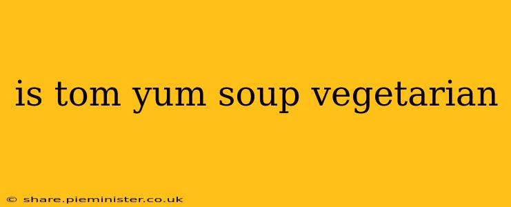 is tom yum soup vegetarian