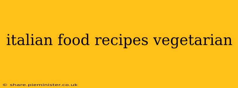 italian food recipes vegetarian