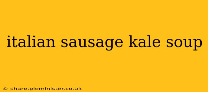 italian sausage kale soup