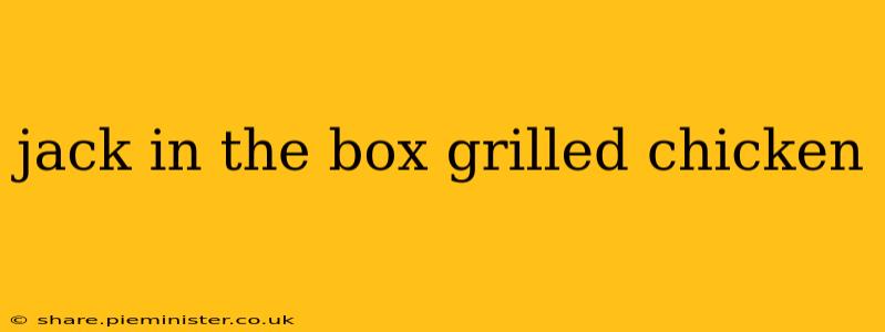 jack in the box grilled chicken