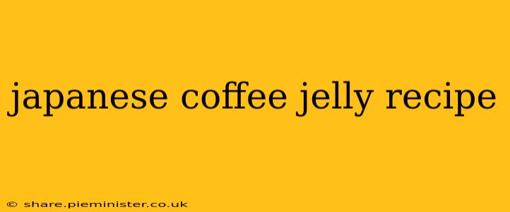japanese coffee jelly recipe