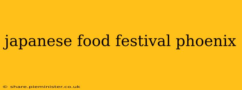 japanese food festival phoenix