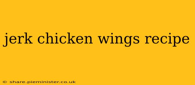 jerk chicken wings recipe