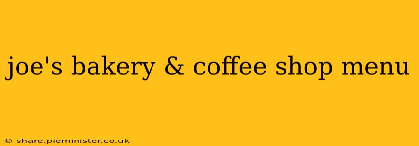 joe's bakery & coffee shop menu
