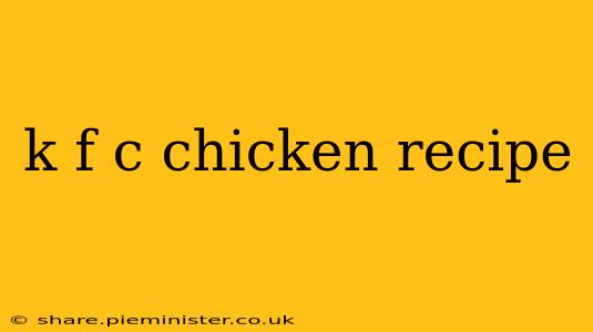 k f c chicken recipe
