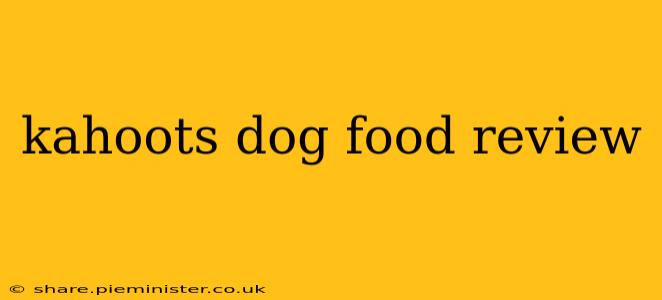 kahoots dog food review
