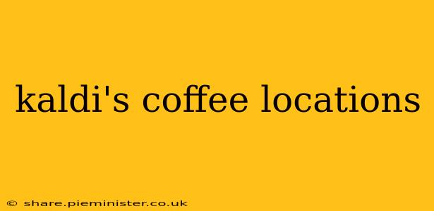 kaldi's coffee locations
