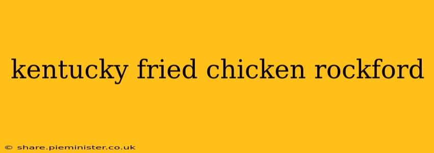 kentucky fried chicken rockford