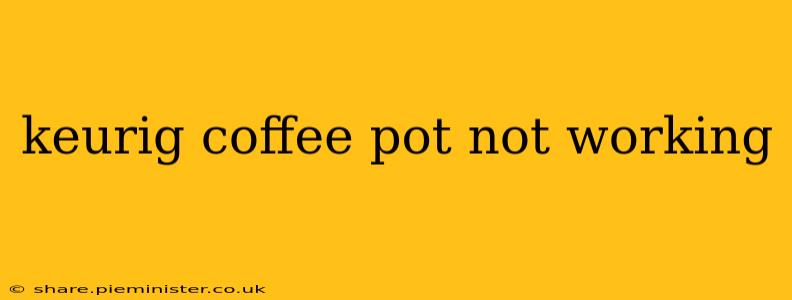 keurig coffee pot not working
