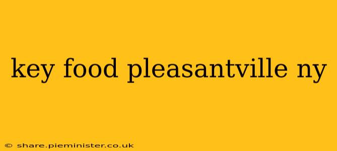key food pleasantville ny