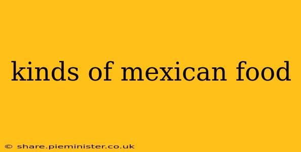 kinds of mexican food