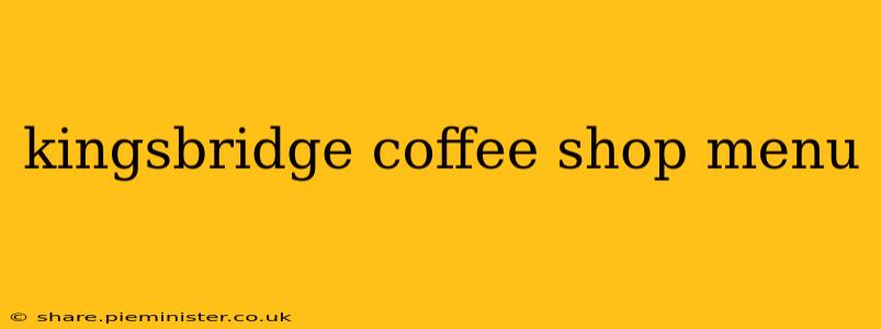 kingsbridge coffee shop menu