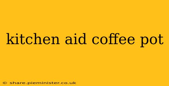 kitchen aid coffee pot