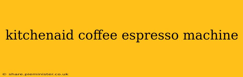 kitchenaid coffee espresso machine