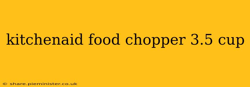 kitchenaid food chopper 3.5 cup