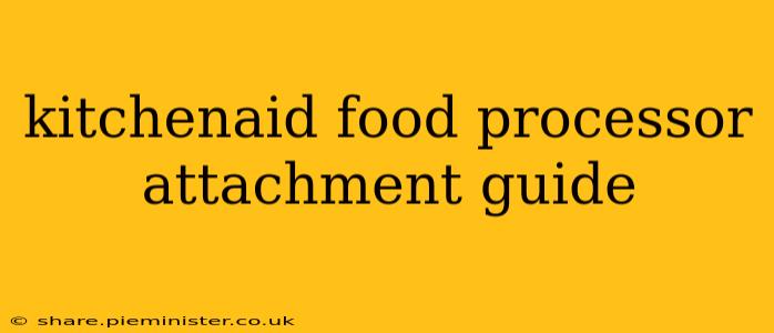 kitchenaid food processor attachment guide