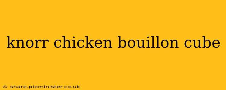 knorr chicken bouillon cube