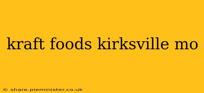 kraft foods kirksville mo