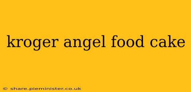 kroger angel food cake