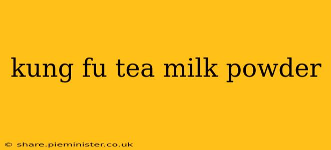 kung fu tea milk powder