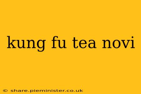 kung fu tea novi
