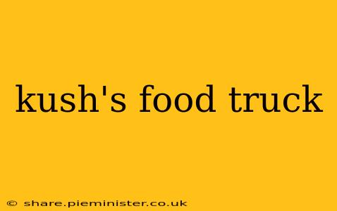kush's food truck