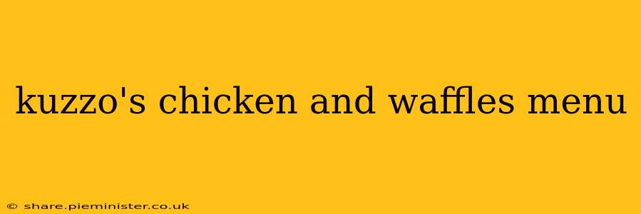 kuzzo's chicken and waffles menu
