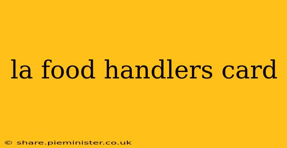 la food handlers card