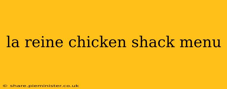 la reine chicken shack menu