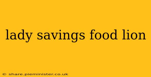 lady savings food lion