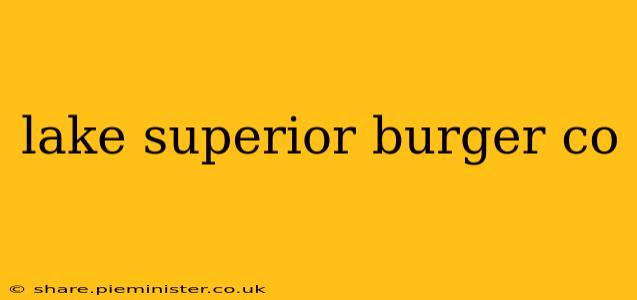 lake superior burger co