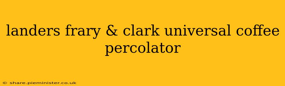 landers frary & clark universal coffee percolator