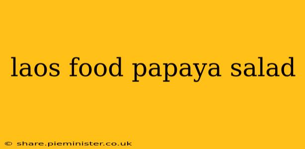 laos food papaya salad