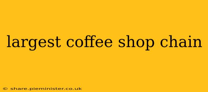 largest coffee shop chain