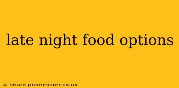 late night food options