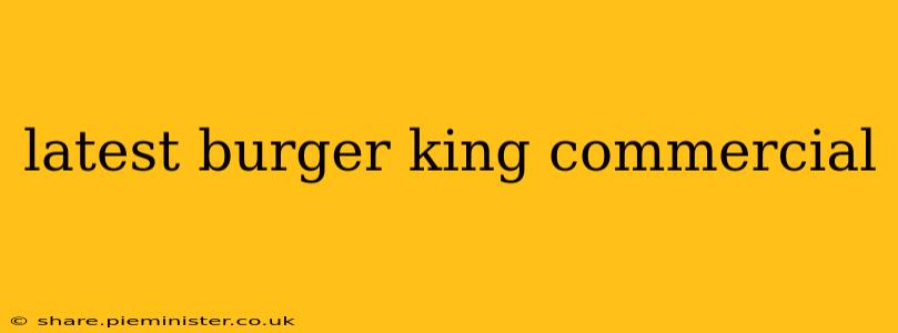 latest burger king commercial