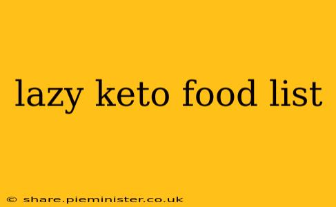 lazy keto food list