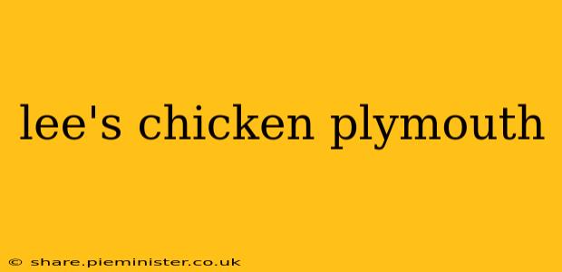 lee's chicken plymouth