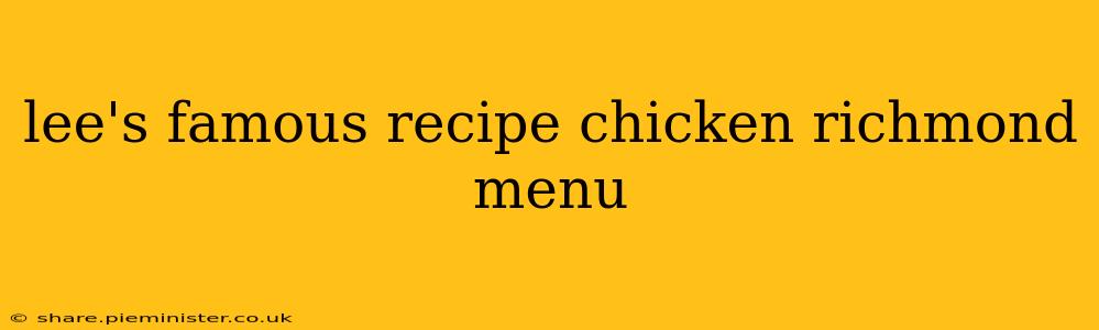 lee's famous recipe chicken richmond menu
